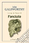 Fanciulla. La saga dei Forsyte. Vol. 7 libro