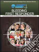 Bleeding first responder. Autosoccorso in ambiente ostile con minaccia attiva