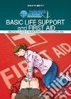 Basic life support and first aid. Primo soccorso e rianimazione cardio-polmonare libro