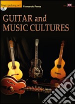 Guitar and music cultures. Con DVD libro