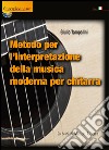 Metodo per l'interpretazione della musica moderna per chitarra libro