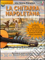 La chitarra napoletana. Manuale di prassi e tecnica esecutiva. Ediz. italiana e inglese