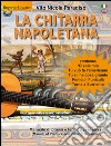 La chitarra napoletana. Manuale di prassi e tecnica esecutiva. Ediz. italiana e inglese libro