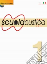 Scuolacustica. Vol. 1 libro