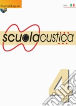 Scuolacustica. Vol. 4 libro