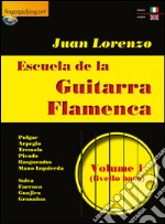 Escuela de la guitarra flamenca. Ediz. italiana e inglese. Vol. 1 libro