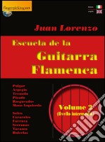 Escuela de la guitarra flamenca. Ediz. italiana e inglese. Vol. 2 libro