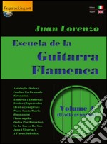 Escuela de la guitarra flamenca. Ediz. italiana e inglese. Vol. 4
