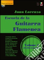 Escuela de la guitarra flamenca. Ediz. italiana e inglese. Vol. 4 libro