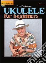 Ukulele for beginners. Con file audio per il download