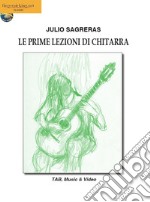 Le prime lezioni di chitarra. Con espansione online libro