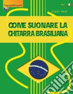 Come suonare la chitarra brasiliana libro