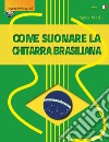 Come suonare la chitarra brasiliana libro