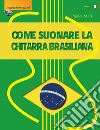 Come suonare la chitarra brasiliana libro di Mari Paolo