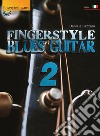 Fingerstyle blues guitar. Vol. 2 libro di Bazzani Daniele