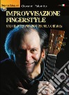 Improvvisazione Fingerstyle. Studi di improvvisazione per sola chitarra libro