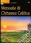 Manuale di chitarra celtica libro