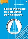 Facile manuale di solfeggio per chitarra libro di Bazzani Daniele