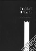 IVdesign 10 years. Works from 2007 to 2017. Ediz. italiana e inglese libro