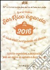 Sorriso agenda 2016. Il riso dall'antipasto al dolce. Ricette aneddoti e cusiosità per un anno in salute e benessere libro