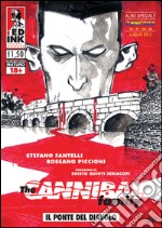 Il ponte del diavolo. The cannibal family Rimini 2015. Ediz. speciale libro