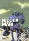 The artbook of Nicola Mari. Ediz. italiana libro