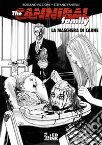 The cannibal family. Vol. 2-3: La maschera di carne libro