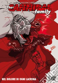 The cannibal family. Vol. 12: Nel dolore di ogni lacrima libro