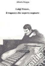 Luigi Tenco, il ragazzo che sapeva sognare libro