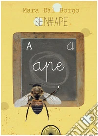 Sen-ape. Passione per le api