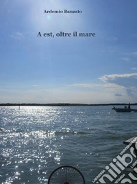 A est, oltre il mare libro