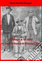 Profugo a 15 anni. La grande guerra di Giuseppe Rigo libro