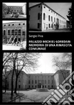 Palazzo Michiel-Loredan. Memoria di una rinascita comunale