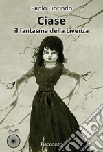 Ciase, il fantasma della Livenza libro