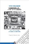 Carosello... e poi tutti a nanna. 1957-1977: i vent'anni che hanno cambiato l'Italia libro di Molinari Vito