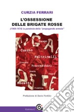 L'ossessione delle Brigate Rosse libro