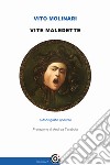 Vite maledette. Autobiografie apocrife libro di Molinari Vito