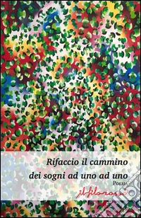 Rifaccio il cammino dei sogni ad uno ad uno libro