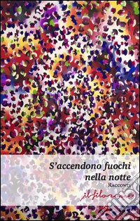 S'accendono fuochi nella notte libro