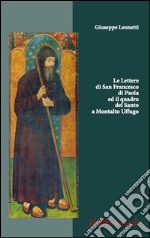 Le Lettere di San Francesco di Paola ed il quadro del Santo a Montalto Uffugo libro