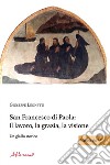 San Francesco di Paola: il lavoro, la grazia, la visione. Un giallo storico libro