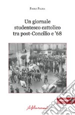 Un giornale studentesco cattolico tra post-Concilio e '68. Estratto da «Eccellenza, distruggete Diapason! Un periodico studentesco nella stagione ribelle»