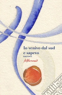 Io venivo dal sud e sapevo