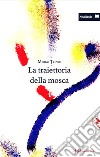 La traiettoria della mosca libro