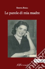 Le parole di mia madre libro