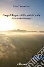 Da qualche parte il cielo ti risponde. Sulla strada di Paravati libro