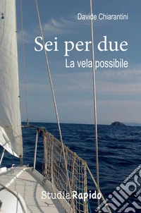 Sei per due. La vela possibile
