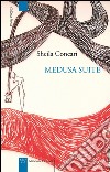 Medusa suite. Testo francese a fronte libro di Concari Sheila