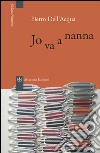 Jo va a nanna libro di Dell'Acqua Pietro