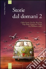 Storie del domani. Vol. 2 libro